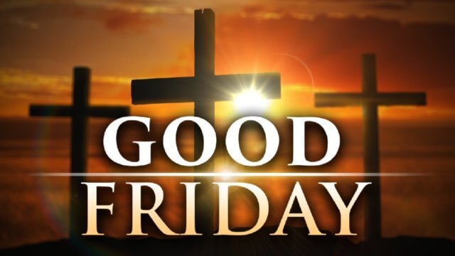 What Is Good Friday And Why Christians Celebrate It